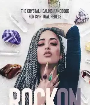 دانلود کتاب Rock On: The Crystal Healing Handbook for Spiritual Rebels – Rock On: The Crystal Healing Handbook for Spiritual Rebels