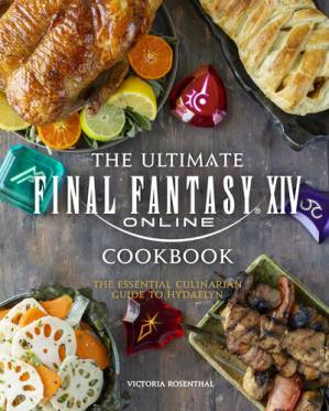 دانلود کتاب The Ultimate Final Fantasy XIV Cookbook: The Essential Culinarian Guide to Hydaelyn – کتاب آشپزی The Ultimate Final Fantasy XIV: The Essential Culinarian Guide to Hydaelyn