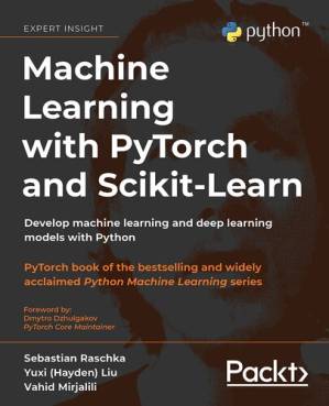 دانلود کتاب Machine Learning with PyTorch and Scikit-Learn – یادگیری ماشین با PyTorch و Scikit-Learn