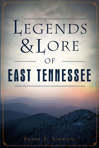 دانلود کتاب Legends Lore of East Tennessee – Legends Lore of East Tennessee