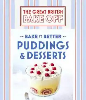 دانلود کتاب Great British Bake Off Bake it Better (No.5): Puddings & Desserts – Cake it Better (شماره 5): پودینگ و دسر
