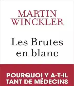 دانلود کتاب Les Brutes en blanc: La maltraitance m⌐dicale en France – Les Brutes en blanc: La maltraitance m⌐dicale en France