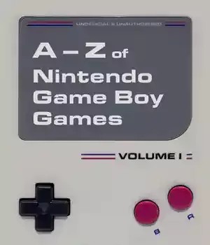 دانلود کتاب The A-Z of Nintendo Game Boy Games: Volume 1 – The AZ of Nintendo Game Boy Games: Volume 1