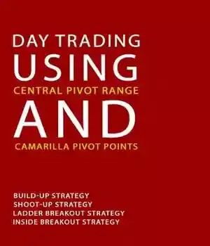 دانلود کتاب Day Trading Using Central Pivot Range and Camarilla Pivot Points – معاملات روزانه با استفاده از Central Pivot Range و Camarilla Pivot Points