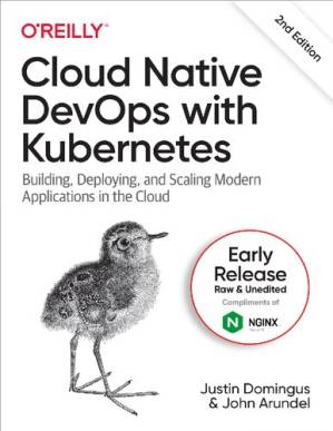 دانلود کتاب Cloud Native DevOps with Kubernetes, 2nd Edition – Cloud Native DevOps با Kubernetes، نسخه دوم