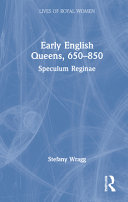 دانلود کتاب Early English queens, 650-850 : speculum reginae – ملکه های اولیه انگلیسی، 650-850: speculum reginae