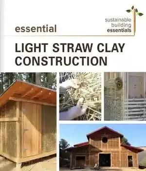 دانلود کتاب Essential Light Straw Clay Construction – Essential Light Straw Clay Construction