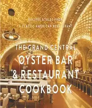 دانلود کتاب The Grand Central Oyster Bar & Restaurant Cookbook: Recipes & Tales from a Classic American Restaurant – کتاب آشپزی The Grand Central Oyster Bar & Restaurant: Recipes & Tales from a Classic American Restaurant