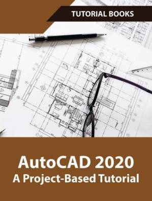 دانلود کتاب AutoCAD 2020 A Project-Based Tutorial – AutoCAD 2020 A Project-based Tutorial