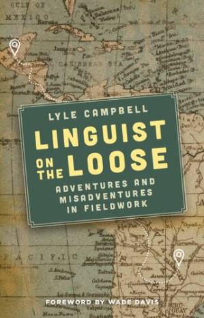 دانلود کتاب Linguist on the Loose: Adventures and Misadventures in Fieldwork – Linguist on the Loose: Adventures and Misadventures in Fieldwork