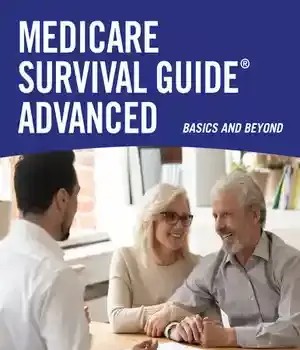 دانلود کتاب Medicare Survival Guide Advanced: Basics and Beyond – Medicare Survival Guide Advanced: Basics and Beyond