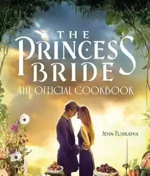 دانلود کتاب The Princess Bride: The Official Cookbook – The Princess Bride: The Official Cookbook