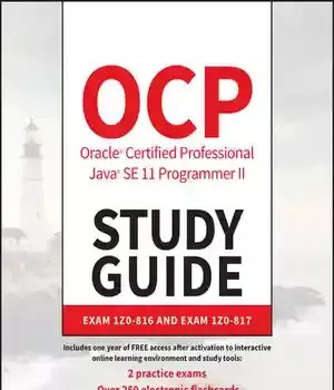 دانلود کتاب OCP Oracle Certified Professional Java SE 11 Programmer II Study Guide: Exam 1Z0-816 and Exam 1Z0-817 – راهنمای مطالعه برنامه‌نویس دوم Java SE 11 Oracle Certified Professional OCP: Exam 1Z0-816 و Exam 1Z0-817