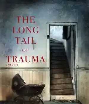 دانلود کتاب The Long Tail of Trauma: A Memoir – The Long Tail of Trauma: A Memoir