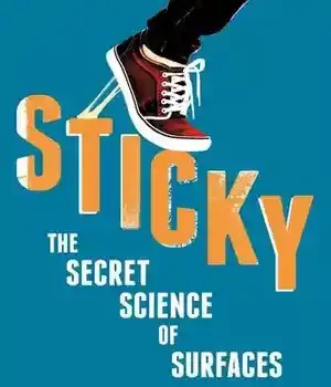 دانلود کتاب Sticky: The Secret Science of Surfaces – Sticky: The Secret Science of Surfaces