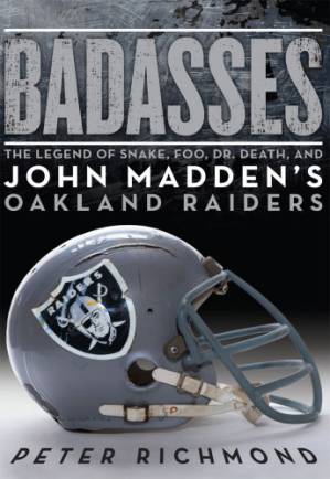 دانلود کتاب Badasses: The Legend of Snake, Foo, Dr. Death, and John Madden’s Oakland Raiders – Badasses: The Legend of Snake، Foo، Dr. Death و Oakland Raiders John Madden