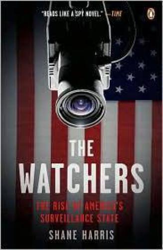 دانلود کتاب The Watchers: The Rise of America’s Surveillance State – The Watchers: The Rise of America’s Surveillance State