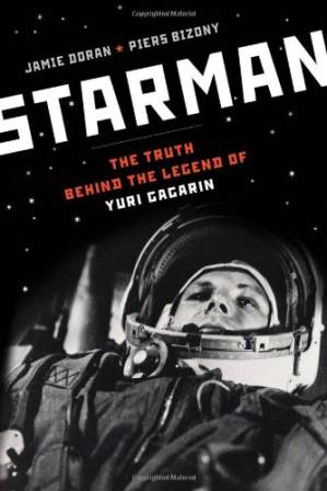 دانلود کتاب Starman: The Truth Behind the Legend of Yuri Gagarin – Starman: The Truth Behind the Legend of Yuri Gagarin