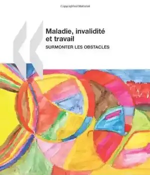 دانلود کتاب Maladie, invalidit⌐ et travail : Surmonter les obstacles : Synth¿se des r⌐sultats dans les pays de l’OCDE – Maladie, invalidit⌐ et travail : Surmonter les obstacles : Synth¿se des r⌐sultats dans les pays de l’OCDE