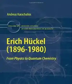 دانلود کتاب Erich H£ckel (18961980): From Physics to Quantum Chemistry – Erich H£ckel (18961980): از فیزیک تا شیمی کوانتومی
