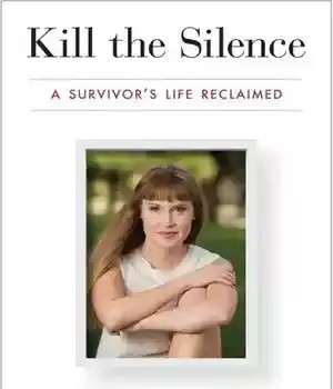 دانلود کتاب Kill the Silence: A Survivor’s Life Reclaimed – Kill the Silence: A Survivor’s Life Reclaimed