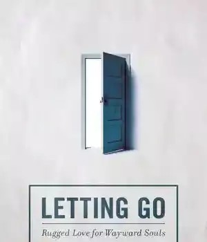 دانلود کتاب Letting Go: Rugged Love for Wayward Souls – Letting Go: Rugged Love for Wayward Souls