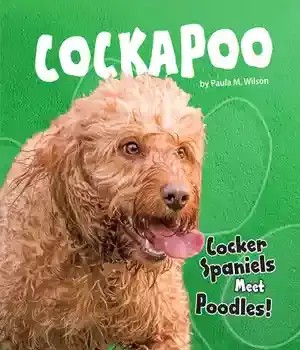 دانلود کتاب Cockapoo: Cocker Spaniels Meet Poodles! – Cockapoo: Cocker Spaniels Meet Poodles!