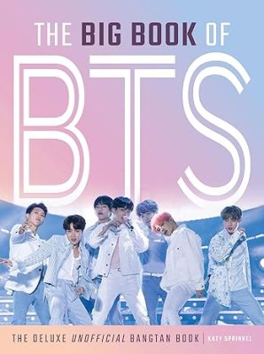 دانلود کتاب The Big Book of BTS: The Deluxe Unofficial Bangtan Book – The Big Book of BTS: The Deluxe Unofficial Bangtan Book