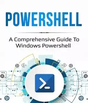 دانلود کتاب PowerShell: A Comprehensive Guide to Windows PowerShell – PowerShell: راهنمای جامع Windows PowerShell