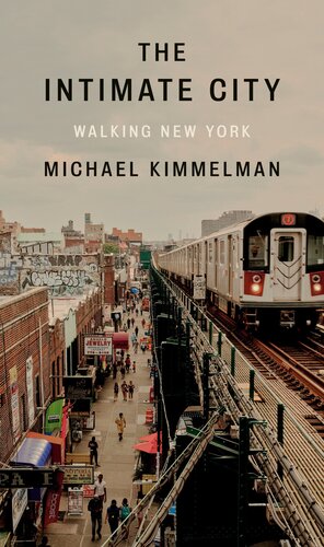دانلود کتاب The Intimate City: Walking New York : Walking New York – The Intimate City: Walking New York: Walking New York