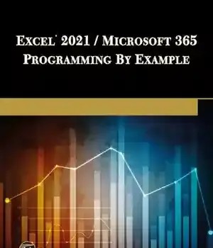 دانلود کتاب Excel┬« 2021/Microsoft┬« 365 Programming by Example – برنامه نویسی Excel┬« 2021/Microsoft┬« 365 توسط مثال