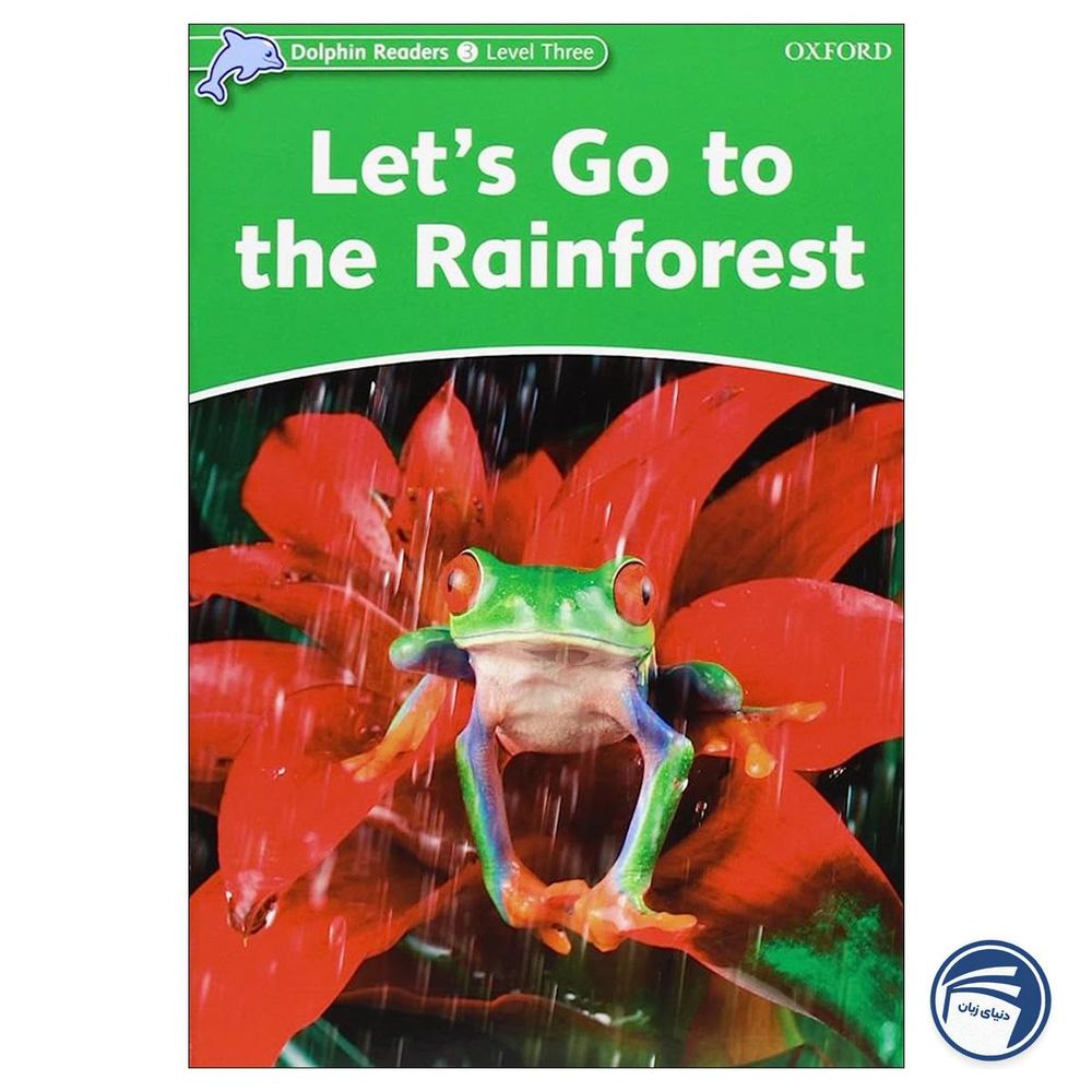 کتاب Lets Go to the Rainforest – Dolphin Readers Level 3