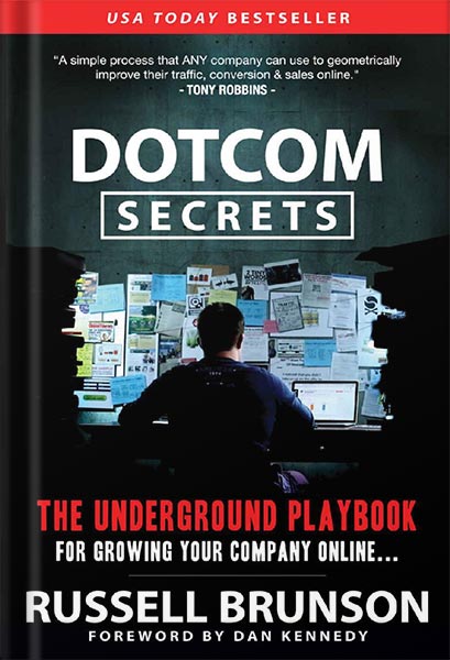 دانلود کتاب Dotcom Secrets: The Underground Playbook for Growing Your Company Online with Sales Funnels Updated Edition by Russell Brunson