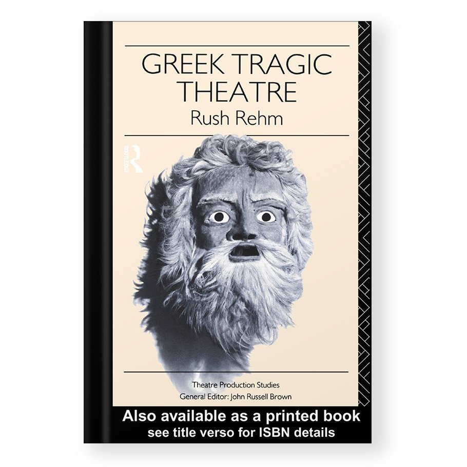دانلود کتاب Greek Tragic Theatre (Theatre Production Studies) by Rush Rehm