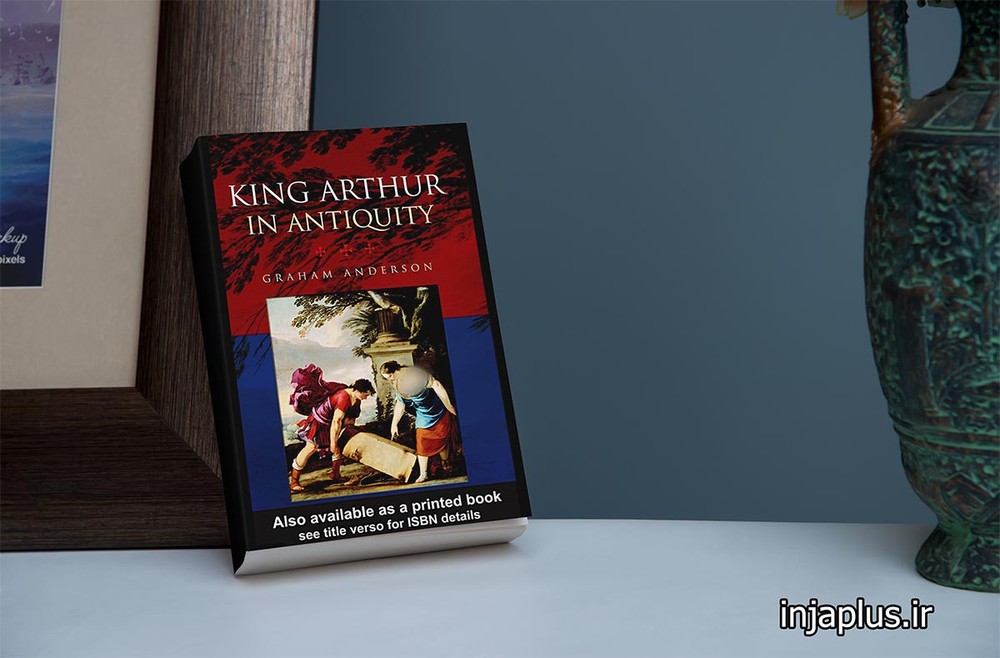 دانلود کتاب King Arthur in Antiquity by Graham Anderson