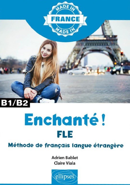 کتاب Enchanté ! – FLE – Méthode de français langue étrangère – B1/B2