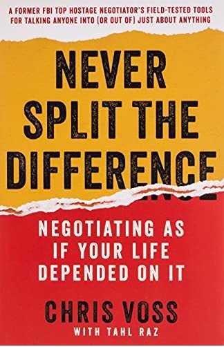 Never Split the Difference: Negotiating as if Your Life Depended on It International Edition,