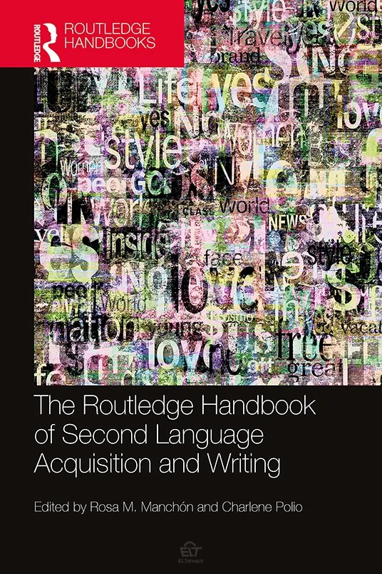 دانلود رایگان کتاب The Routledge Handbook of Second Language Acquisition and Writing