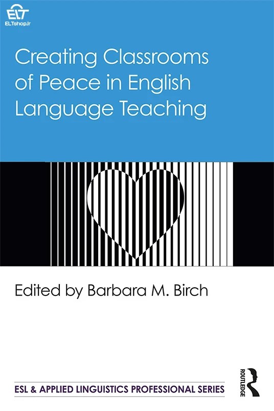 دانلود رایگان کتاب Creating Classrooms of Peace in English Language Teaching
