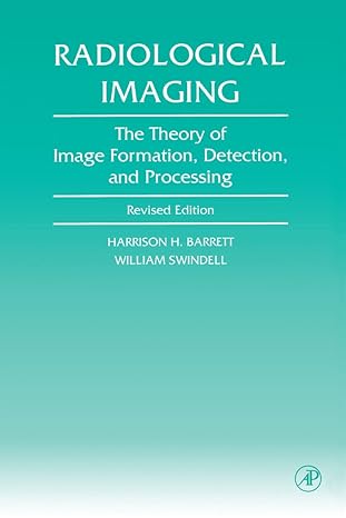 دانلود کتاب Radiological Imaging: The Theory of Image Formation, Detection, and Processing