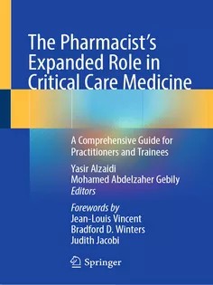 دانلود کتاب The Pharmacist’s Expanded Role in Critical Care Medicine: A Comprehensive Guide for Practitioners and Trainees