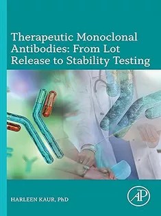 دانلود کتاب Therapeutic Monoclonal Antibodies: From Lot Release to Stability Testing: From Lot Release to Stability Testing