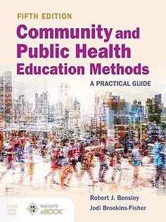 دانلود کتاب Community and Public Health Education Methods: A Practical Guide: A Practical Guide