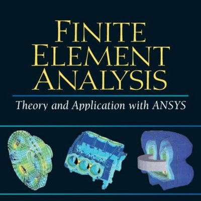 کتاب Finite Element Analysis – Theory and Application With ANSYS