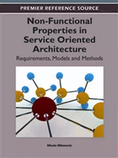 دانلود کتاب Non-Functional Properties in Service Oriented Architecture: Requirements, Models and Methods