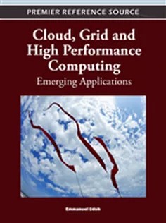 دانلود کتاب Cloud, Grid and High Performance Computing: Emerging Applications
