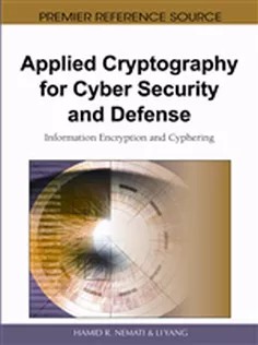 دانلود کتاب Applied Cryptography for Cyber Security and Defense: Information Encryption and Cyphering