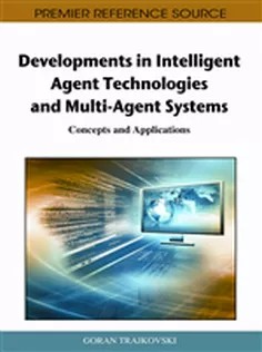 دانلود کتاب Developments in Intelligent Agent Technologies and Multi-Agent Systems: Concepts and Applications