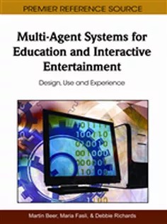 دانلود کتاب Multi-Agent Systems for Education and Interactive Entertainment: Design, Use and Experience