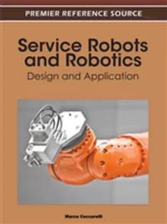 دانلود کتاب Service Robots and Robotics: Design and Application